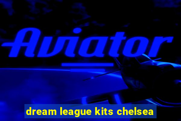 dream league kits chelsea